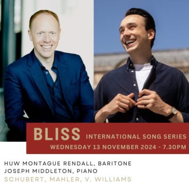 Bliss Song Series – Huw Montague Rendall, baritone & Joseph Middleton, piano