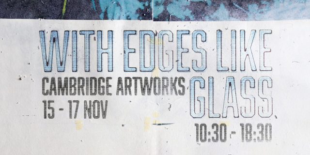 Art Exhibition: With Edges Like Glass